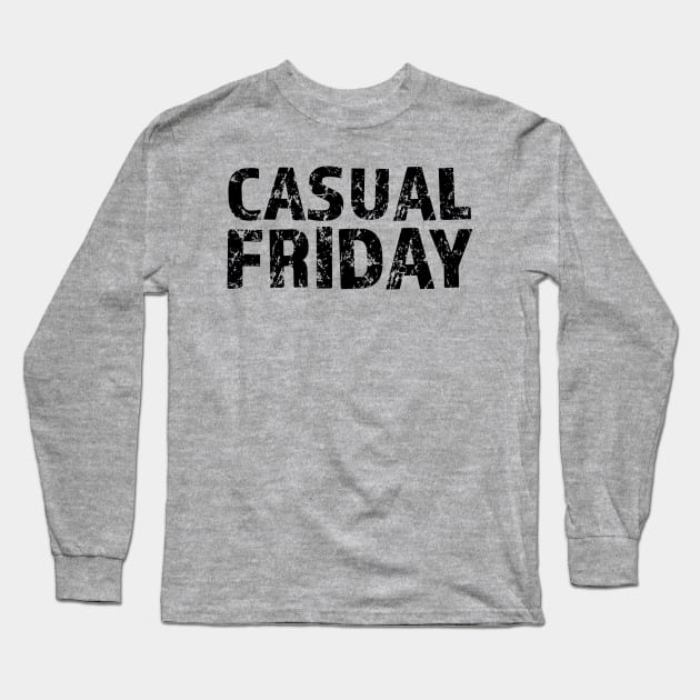 Casual Friday Black Letters Long Sleeve T-Shirt by BLAHS Stuff and Things